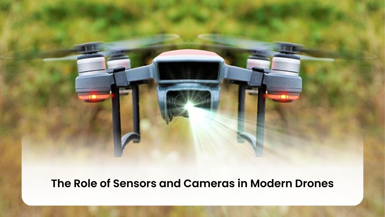 The Role of Sensors and Cameras in Modern Drones