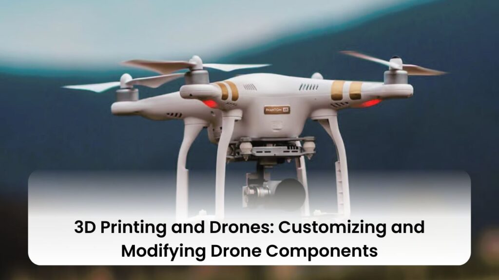 3D Printing and Drones